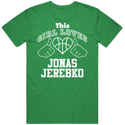 Jonas Jerebko This Girl Loves Heart Boston Basketball Unisex Cotton Classic T Shirt