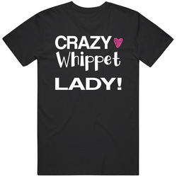 Whippet Crazy Animal Lady Unisex Cotton Classic T Shirt
