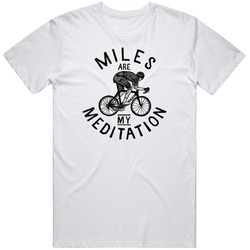 Miles Are My Meditation Cycling Bike Unisex Cotton Classic T Shirt
