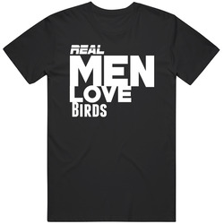 Real Men Love Bird Funny Unisex Cotton Classic T Shirt