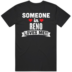 Someone In Reno Nevada Loves Me Funny Cool City Unisex Cotton Classic T Shirt
