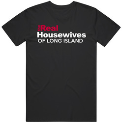 The Real Housewives Of Long Island Maine Funny City Parody Unisex Cotton Classic T Shirt