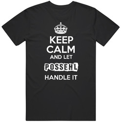 Keep Calm And Let Possehl Handle It Unisex Cotton Classic T Shirt