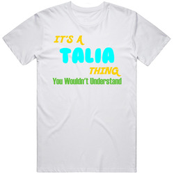 It's A Talia Thing You Wouldn't Understand Unisex Cotton Classic T Shirt