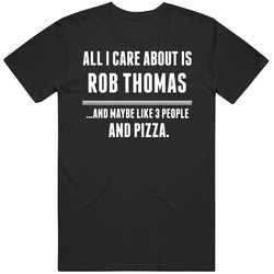 All I Care About Is Rob Thomas Songwriters Hall Of Fame Unisex Cotton Classic T Shirt