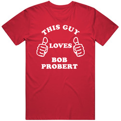 Bob Probert Detroit Michigan Hockeytown This Guy Loves Unisex Cotton Classic T Shirt