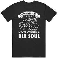 Kia Soul Whoever Said Diamonds Are A Girls Best Friend Proud Car Owners Unisex Cotton Classic T Shirt