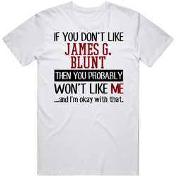 If You Don' T Like James G. Blunt You Won't Like Me Novel Character Unisex Cotton Classic T Shirt