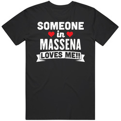 Someone In Massena New York Loves Me Funny Cool City Unisex Cotton Classic T Shirt
