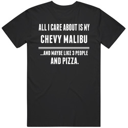 All I Care About Is My Chevy Malibu Cool Car Lover Unisex Cotton Classic T Shirt