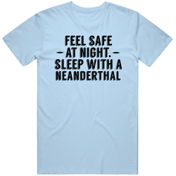Feel Safe Sleep With A Neanderthal Funny Animal Unisex Cotton Classic T Shirt