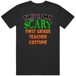 This Is My Scary First Grade Teacher Halloween Funny Custom Job Unisex Cotton Classic T Shirt