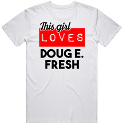 This Girl Loves Doug E. Fresh Hip Hop Artist Unisex Cotton Classic T Shirt