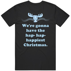 Hap Hap Happiest National Lampoons Christmas Vacation Moose  Quotes Unisex Cotton Classic T Shirt