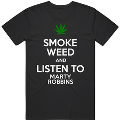 Smoke Weed And Listen To Marty Robbins Unisex Cotton Classic T Shirt