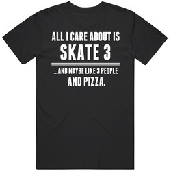 Skate 3 All I Care About Is Video Game Fan Unisex Cotton Classic T Shirt