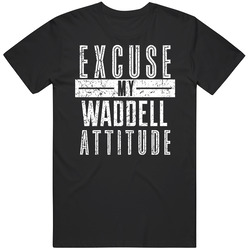 Excuse My Waddell Attitude Funny Custom City Patriotic Unisex Unisex Cotton Classic T Shirt