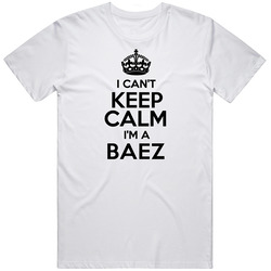Baez I Cant Keep Calm Parody Unisex Cotton Classic T Shirt