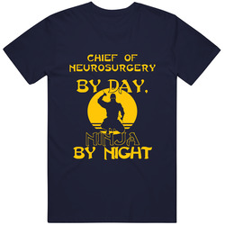 Chief Of Neurosurgery By Day Ninja By Night Funny Unisex Cotton Classic T Shirt