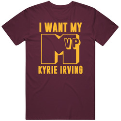 Kyrie Irving I Want My Mvp Cleveland Basketball Unisex Cotton Classic T Shirt