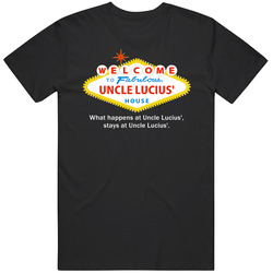 What Happens At Uncle Lucius House Las Vegas Parody Party Unisex Cotton Classic T Shirt