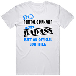 Im A Portfolio Manager Badass Job Funny Unisex Cotton Classic T Shirt
