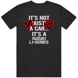 Suzuki Lj-series Not Just A Car Funny Car Lovers Unisex Cotton Classic T Shirt