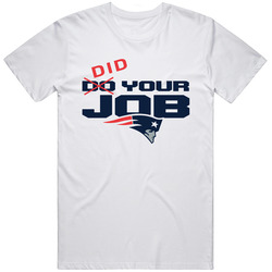 Did Your Job New England Tom Brady Malcolm Butler Super Bowl Unisex Cotton Classic T Shirt
