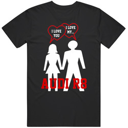 I Love My Audi R8 More Than Girlfriend Funny Car Parody Unisex Cotton T Shirt