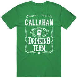 Callahan Irish Drinking Team Whiskey Beer Custom Name St Patricks Day Unisex Cotton T Shirt