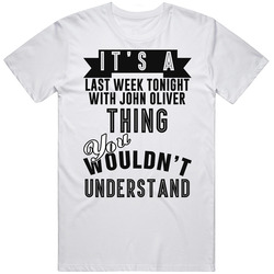 Its A Last Week Tonight With John Oliver Thing Banner Tv Unisex Cotton T Shirt