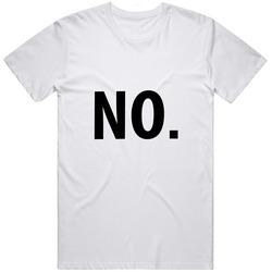 NO.  Unisex Cotton T Shirt