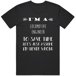Locomotive Engineer To Save Time Occupation Unisex Cotton T Shirt