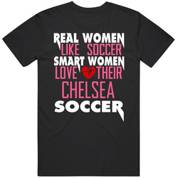 Real Smart Women Love Chelsea Soccer Fan Unisex Cotton T Shirt
