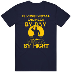 Environmental Engineer By Day Ninja By Night Funny Unisex Cotton T Shirt
