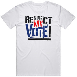 Respect My Vote American Elections Campaign 2016 Cool Protest Unisex Cotton T Shirt