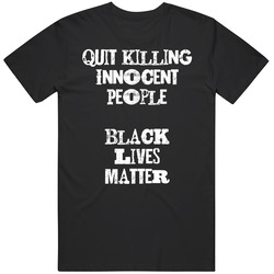 Black Lives Matter - Quit Killing Innocent People Womans/juniors Fitted Unisex Cotton T Shirt