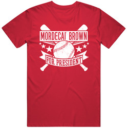 Mordecai Brown For President Cincinnati Baseball Player Funny Unisex Cotton T Shirt
