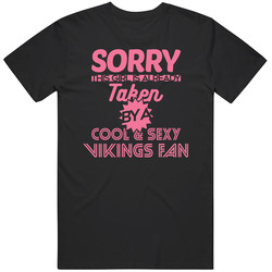 This Girl Is Taken By A Cool Sexy Minnesota Vikings Fan Unisex Cotton T Shirt