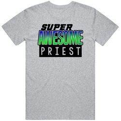 Super Awesome Priest Funny Custom Job Occupation Gift Unisex Cotton T Shirt Super Awesome Priest Funny Custom Job Occupation Gift Unisex Cotton T Shirt