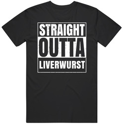 Straight Outta Liverwurst Food Compton Parody Unisex Cotton T Shirt Straight Outta Liverwurst Food Compton Parody Unisex Cotton T Shirt