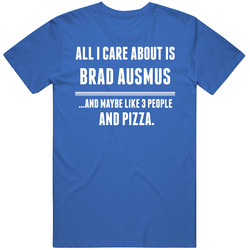 All I Care About Is Brad Ausmus Maybe 3 People And Pizza Los Angeles Baseball Player Fan Unisex Cotton T Shirt All I Care About Is Brad Ausmus Maybe 3 People And Pizza Los Angeles Baseball Player Fan Unisex Cotton T Shirt