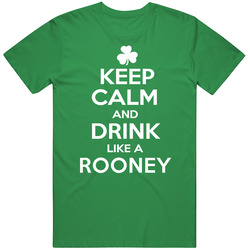 Keep Calm And Drink Like An Rooney Irish Parody Unisex Cotton T Shirt Keep Calm And Drink Like An Rooney Irish Parody Unisex Cotton T Shirt