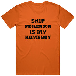 Skip Mcclendon Is My Homeboy Cincinnati Sports Football Unisex Cotton T Shirt Skip Mcclendon Is My Homeboy Cincinnati Sports Football Unisex Cotton T Shirt