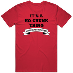 It's A Ho-chunk Thing You Wouldn't Understand Language Unisex Cotton T Shirt It's A Ho-chunk Thing You Wouldn't Understand Language Unisex Cotton T Shirt