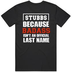 Stubbs Because Badass Isn't An Official Last Name Funny Worn Look Unisex Cotton T Shirt Stubbs Because Badass Isn't An Official Last Name Funny Worn Look Unisex Cotton T Shirt