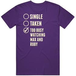 Single Taken Watching Max And Ruby Unisex Cotton T Shirt Single Taken Watching Max And Ruby Unisex Cotton T Shirt