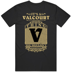 Valcourt Thing You Wouldn't Understand Family Name Pride Unisex Cotton T Shirt Valcourt Thing You Wouldn't Understand Family Name Pride Unisex Cotton T Shirt