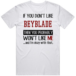 If You Don't Like Beyblade Then You Won't Like Me Video Game Unisex Cotton T Shirt If You Don't Like Beyblade Then You Won't Like Me Video Game Unisex Cotton T Shirt