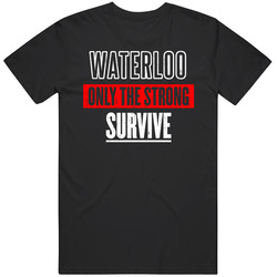 Waterloo Iowa Only The Strong Survive Funny City Unisex Cotton T Shirt Waterloo Iowa Only The Strong Survive Funny City Unisex Cotton T Shirt